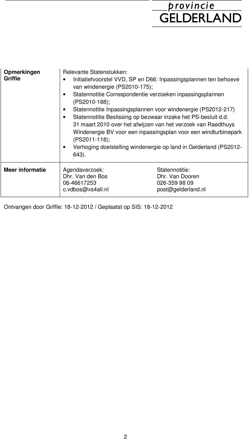 nergie (PS2012-217) Statennotitie Beslissing op bezwaar inzake het PS-besluit d.