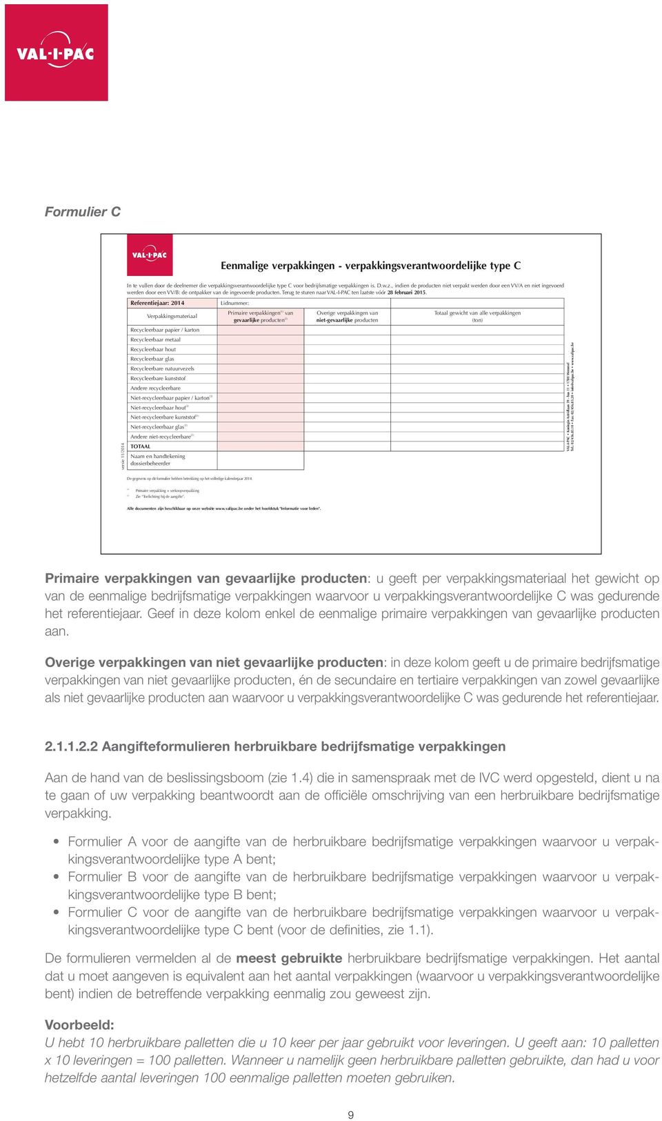 Terug te sturen naar VAL-I-PAC ten laatste vóór 28 februari 2015.