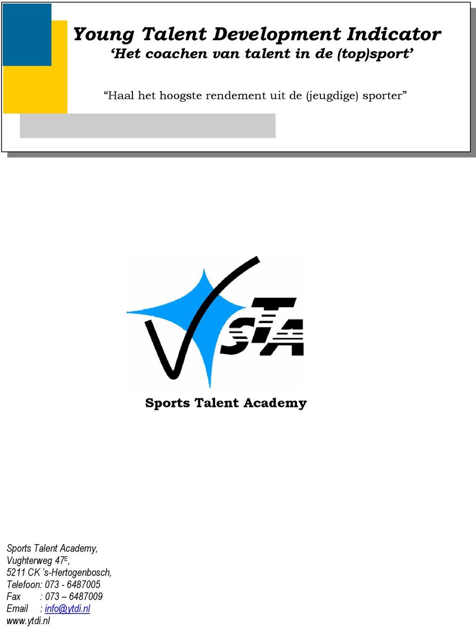 Talent Academy Sports Talent Academy, Vughterweg 47 E, 5211 CK