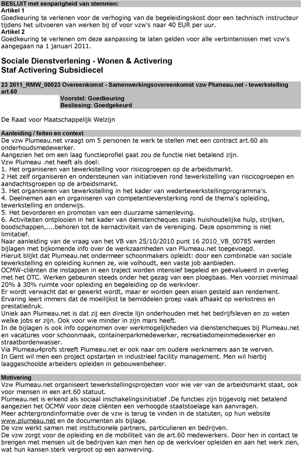 Sociale Dienstverlening - Wonen & Activering Staf Activering Subsidiecel 23 2011_RMW_00023 Overeenkomst - Samenwerkingsovereenkomst vzw Plumeau.net - tewerkstelling art.60 De vzw Plumeau.