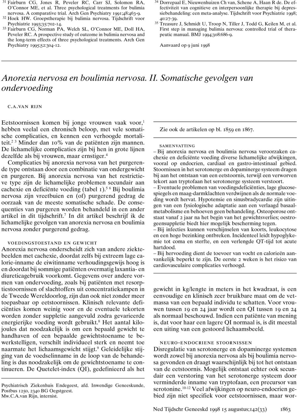 A prospective study of outcome in bulimia nervosa and the long-term effects of three psychological treatments. Arch Gen Psychiatry 1995;52:304-12.