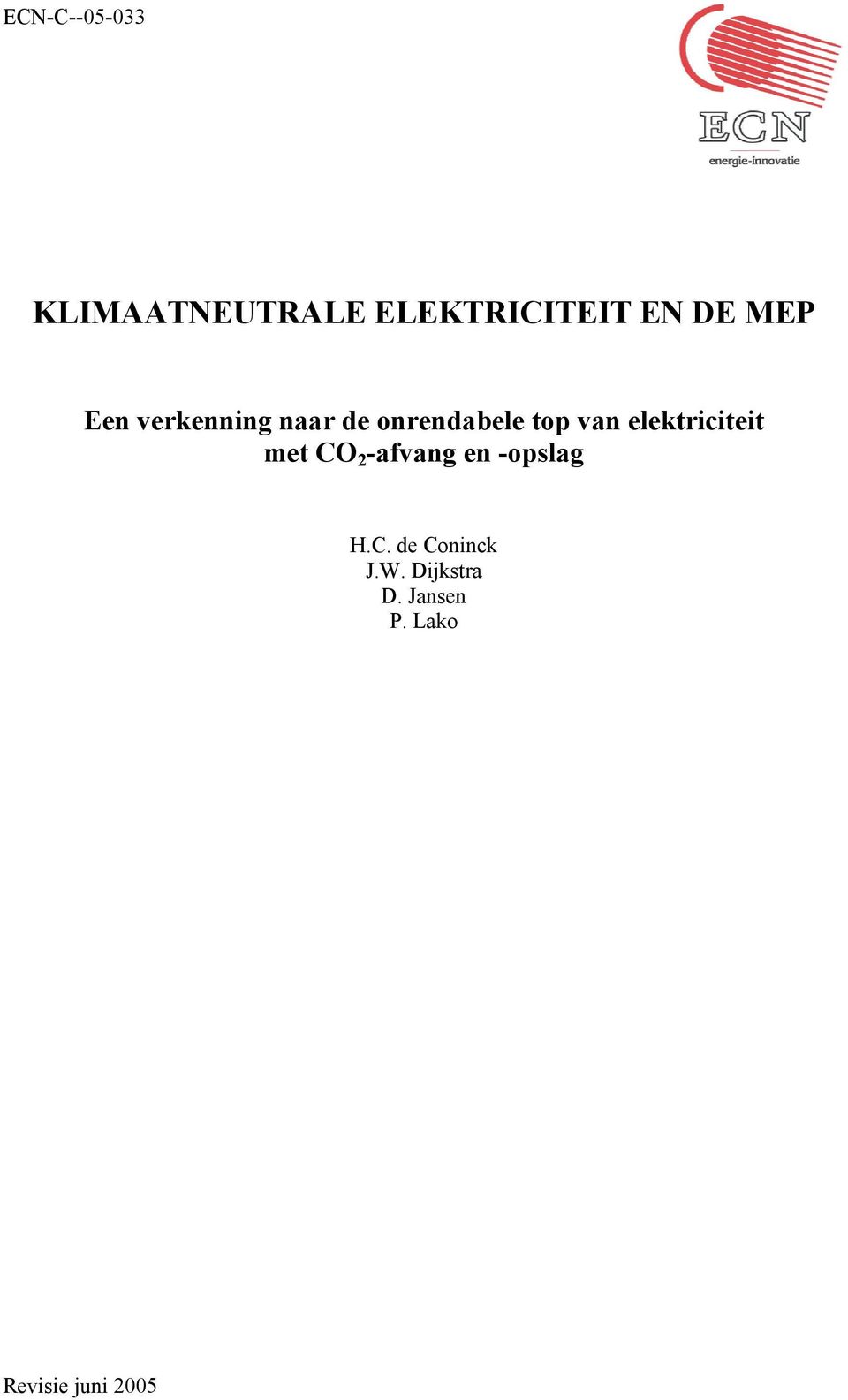 elektriciteit met CO 2 -afvang en -opslag H.C. de Coninck J.