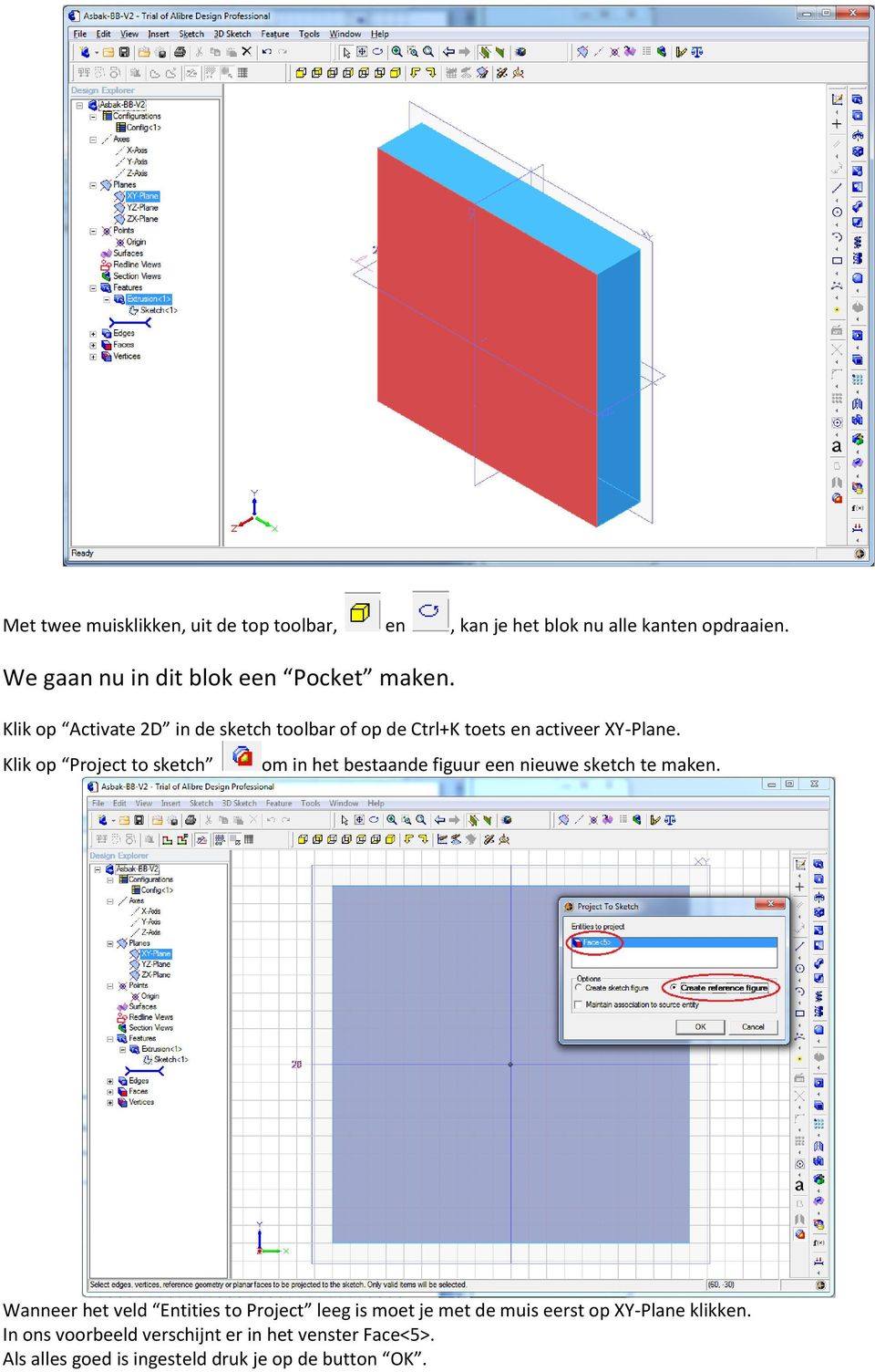 Klik op Activate 2D in de sketch toolbar of op de Ctrl+K toets en activeer XY-Plane.