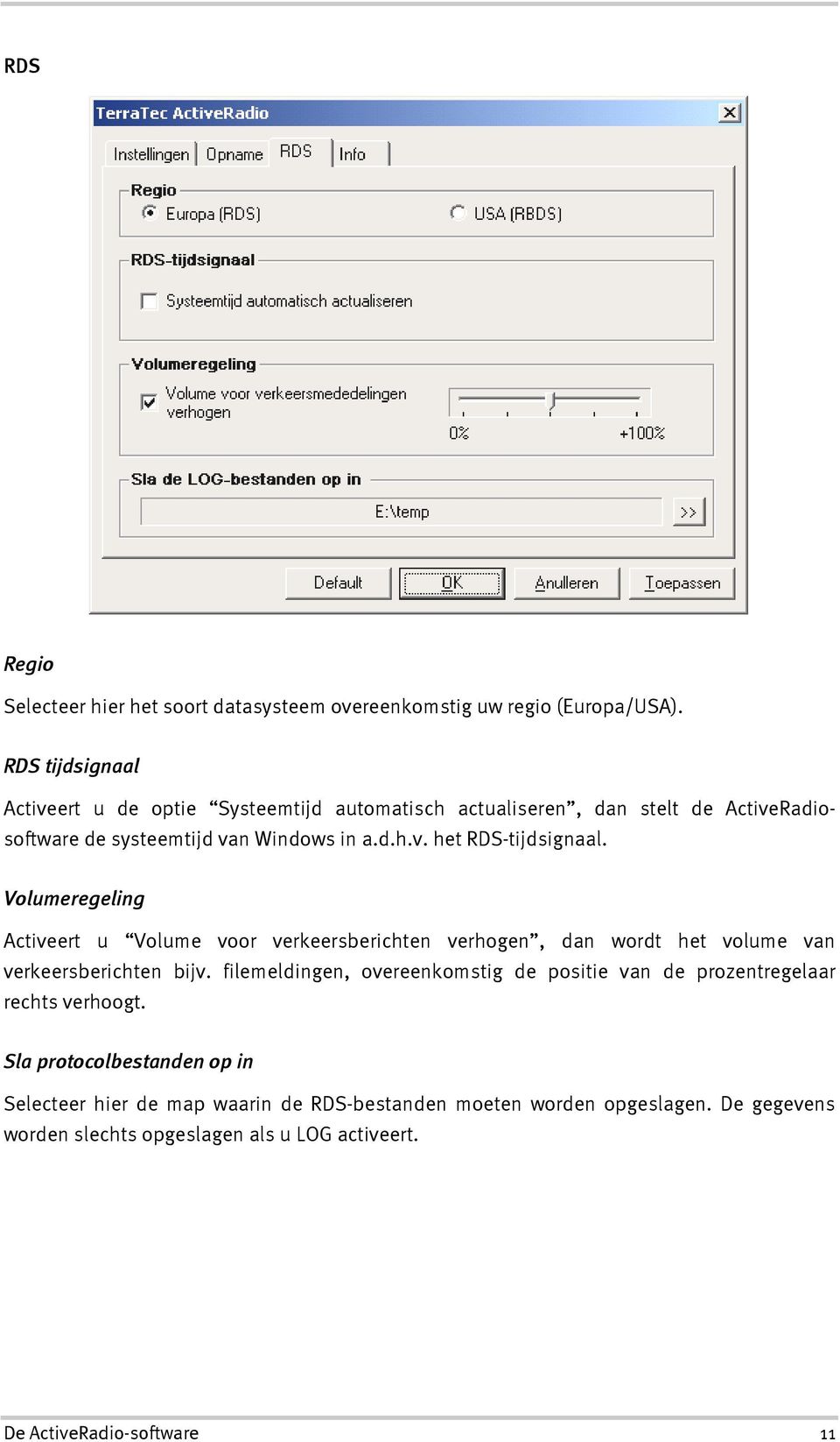 Volumeregeling Activeert u Volume voor verkeersberichten verhogen, dan wordt het volume van verkeersberichten bijv.