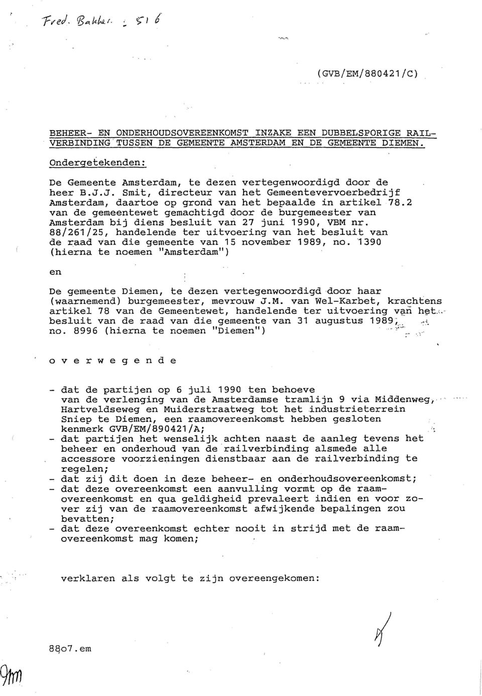 2 van de gemeentewet gemachtigd door de burgemeester van Amsterdam bij diens besluit van 27 juni 1990, VBM nr.
