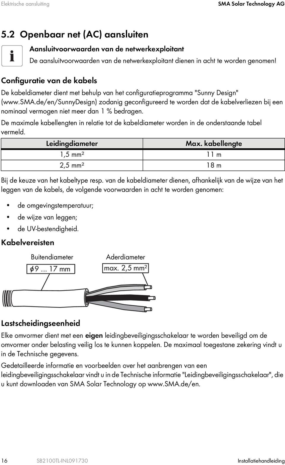 Configuratie van de kabels De kabeldiameter dient met behulp van het configuratieprogramma "Sunny Design" (www.sma.