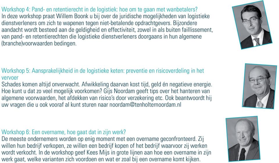 Bijzondere aandacht wordt besteed aan de geldigheid en effectiviteit, zowel in als buiten faillissement, van pand- en retentierechten die logistieke dienstverleners doorgaans in hun algemene