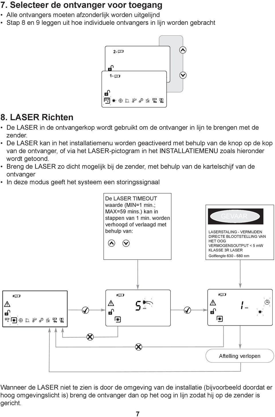 De LASER kan in het installatiemenu worden geactiveerd met behulp van de knop op de kop van de ontvanger, of via het LASER-pictogram in het INSTALLATIEMENU zoals hieronder wordt getoond.