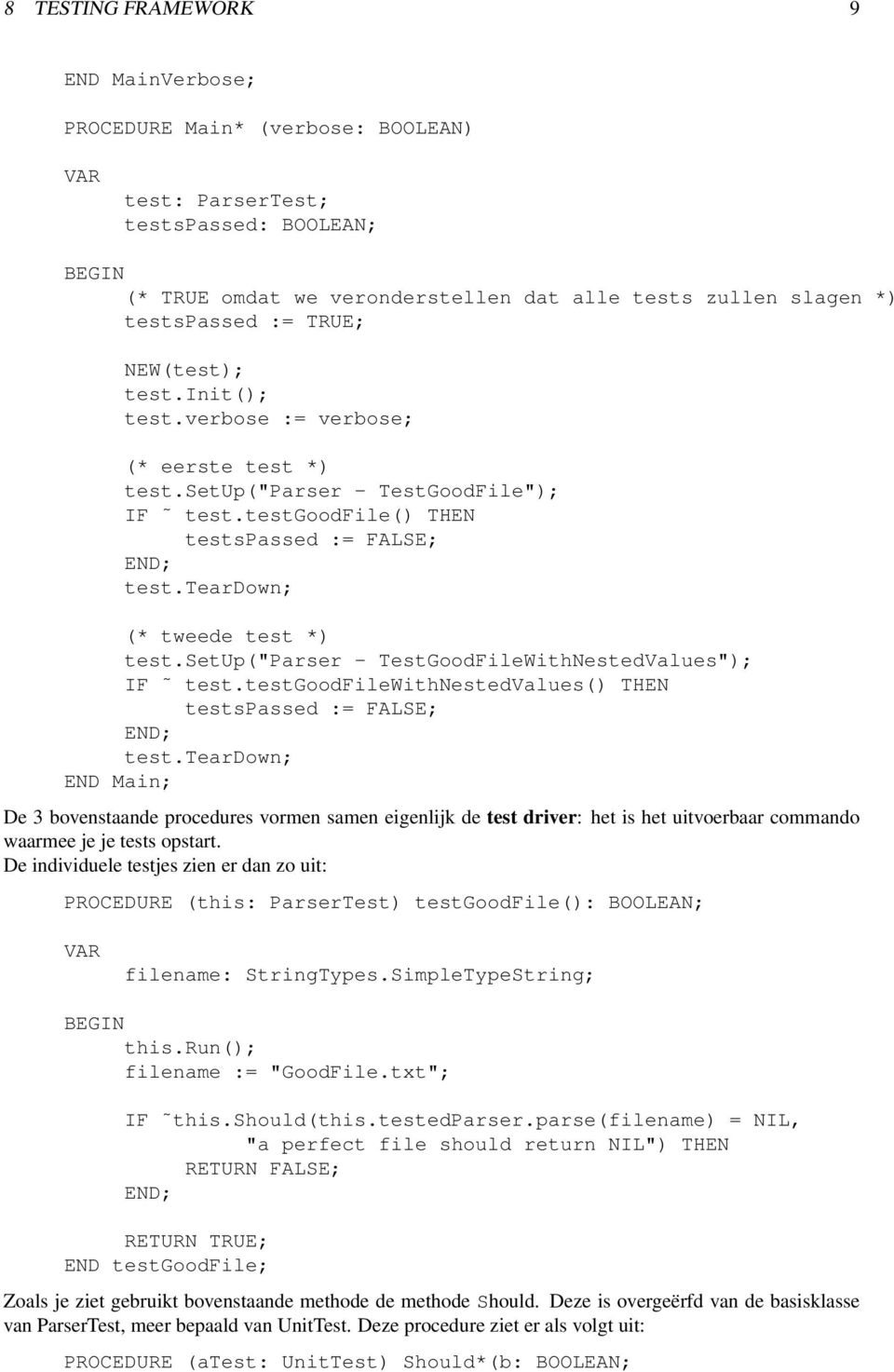 setup("parser - TestGoodFileWithNestedValues"); IF test.testgoodfilewithnestedvalues() THEN testspassed := FALSE; test.