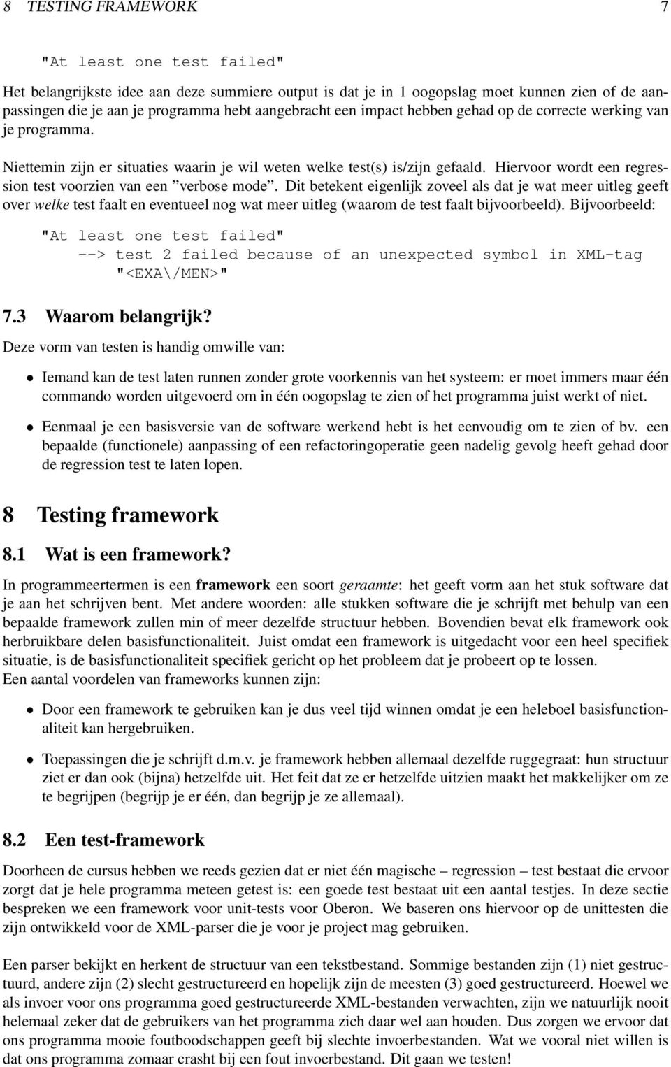 Hiervoor wordt een regression test voorzien van een verbose mode.