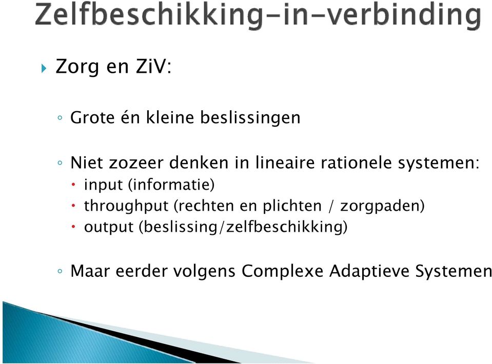 throughput (rechten en plichten / zorgpaden) output