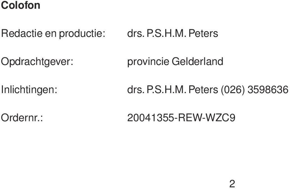 Peters provincie Gelderland Inlichtingen: