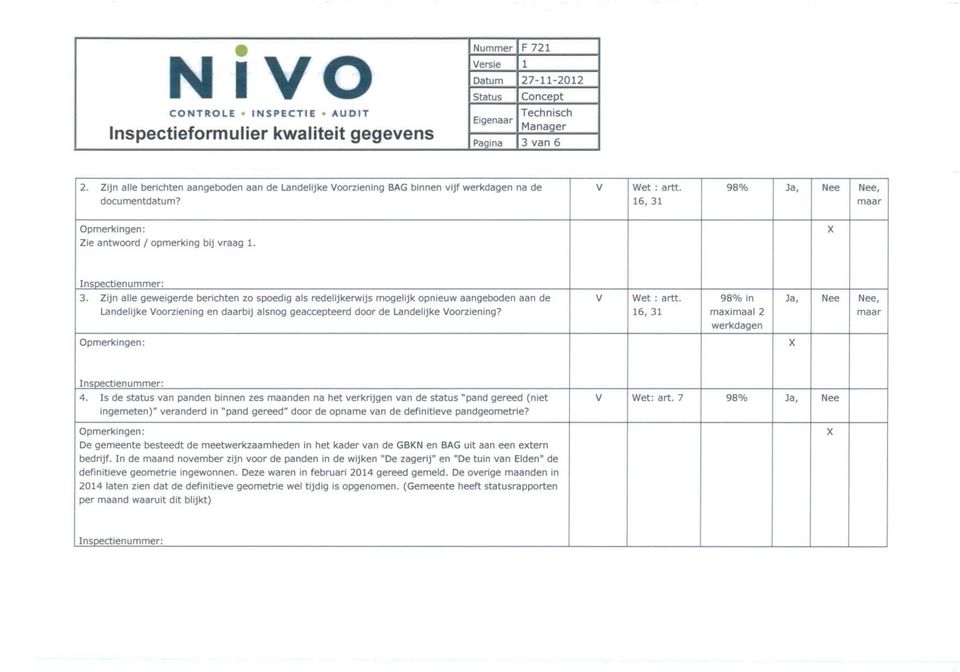 98%, Nee Nee, maar X Zie antwoord / opmerking bij vraag 1. 3.