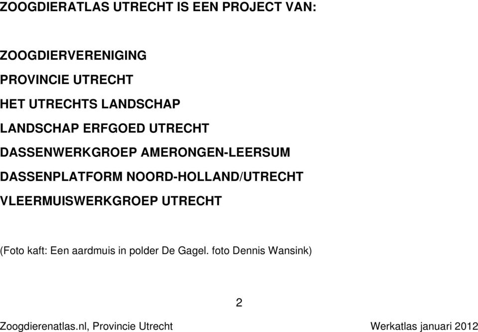 AMERONGEN-LEERSUM DASSENPLATFORM NOORD-HOLLAND/UTRECHT VLEERMUISWERKGROEP