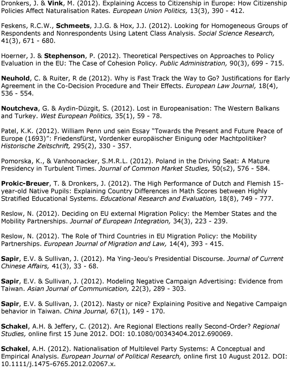 Public Administration, 90(3), 699-715. Neuhold, C. & Ruiter, R de (2012). Why is Fast Track the Way to Go? Justifications for Early Agreement in the Co-Decision Procedure and Their Effects.