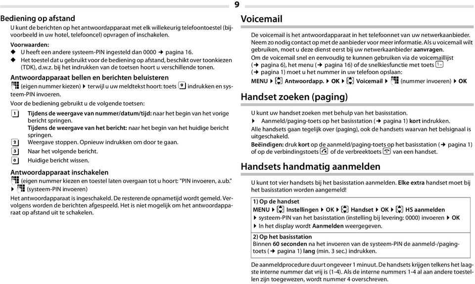 n (TDK), d.w.z. bij het indrukken van de toetsen hoort u verschillende tonen.