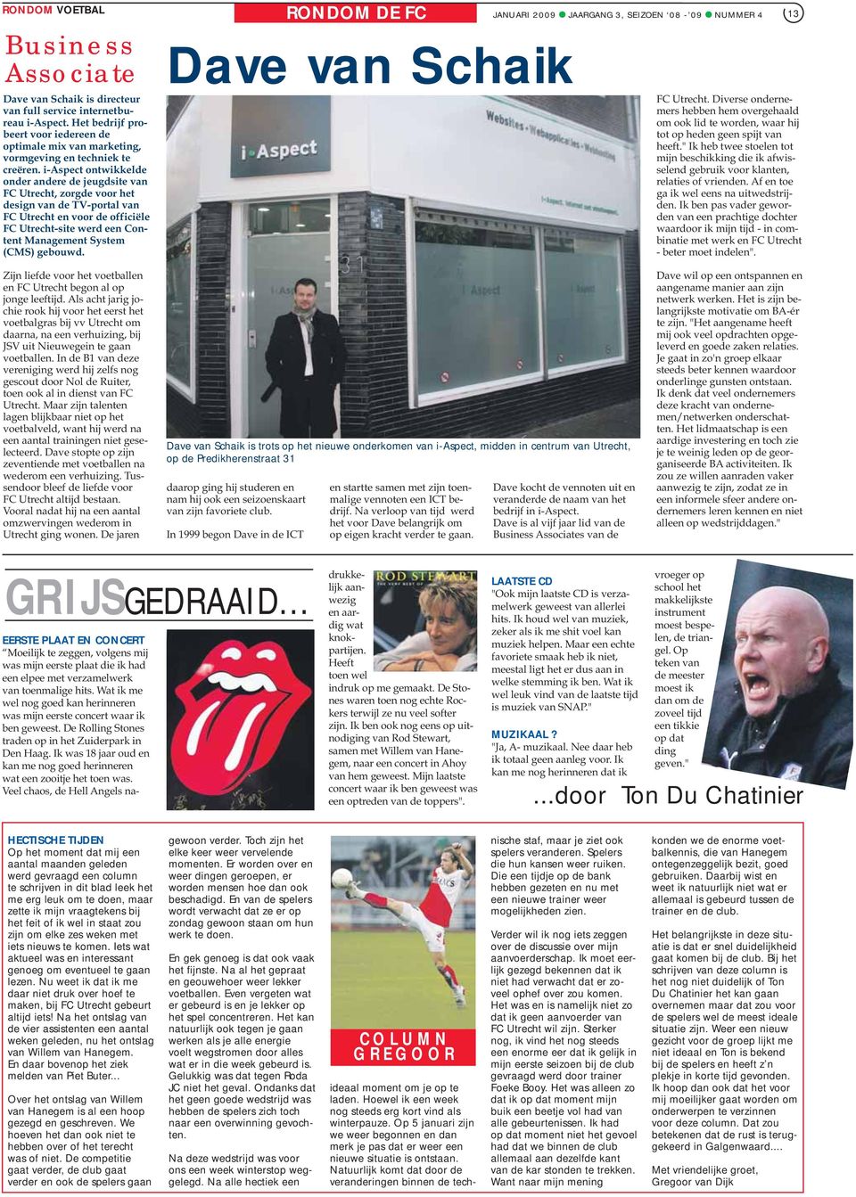 i-aspect ontwikkelde onder andere de jeugdsite van FC Utrecht, zorgde voor het design van de TV-portal van FC Utrecht en voor de officiële FC Utrecht-site werd een Content Management System (CMS)