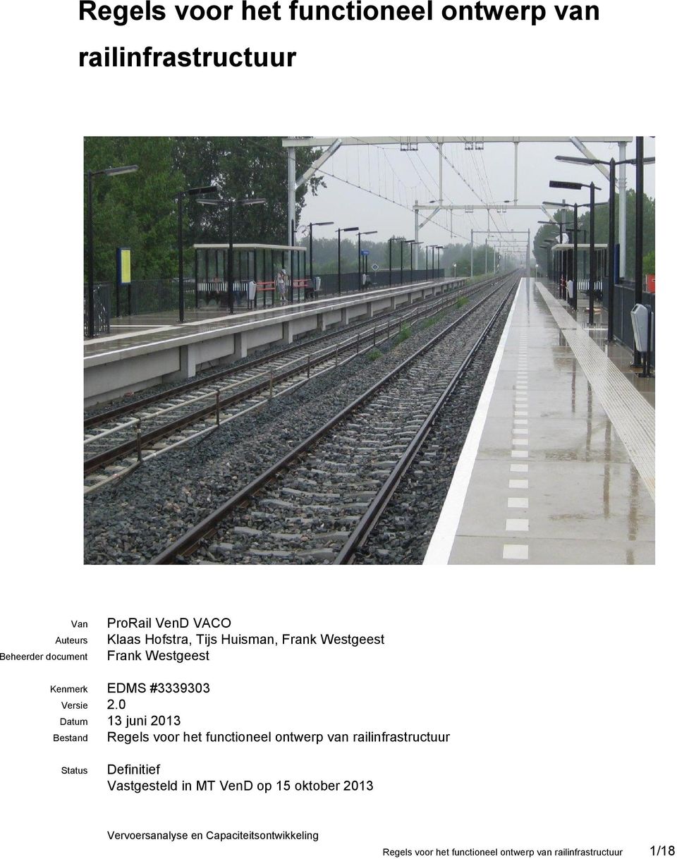 0 Datum 13 juni 2013 Bestand Regels voor het functioneel ontwerp van railinfrastructuur Status