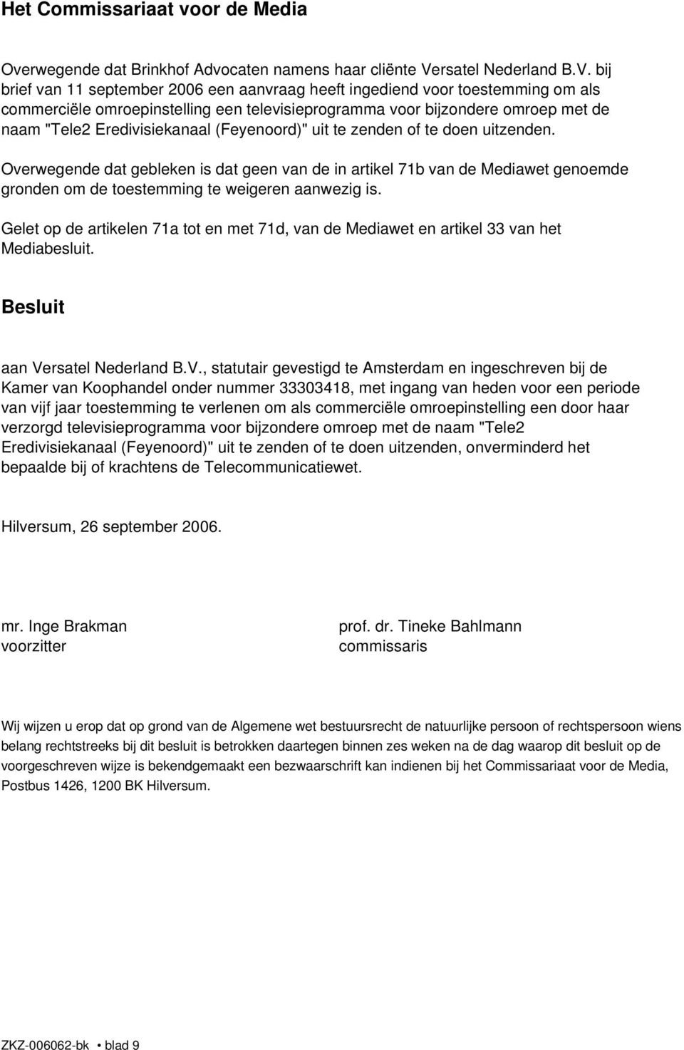 Eredivisiekanaal (Feyenoord)" uit te zenden
