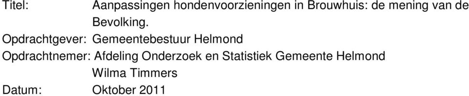 Opdrachtgever: Gemeentebestuur Helmond Opdrachtnemer: