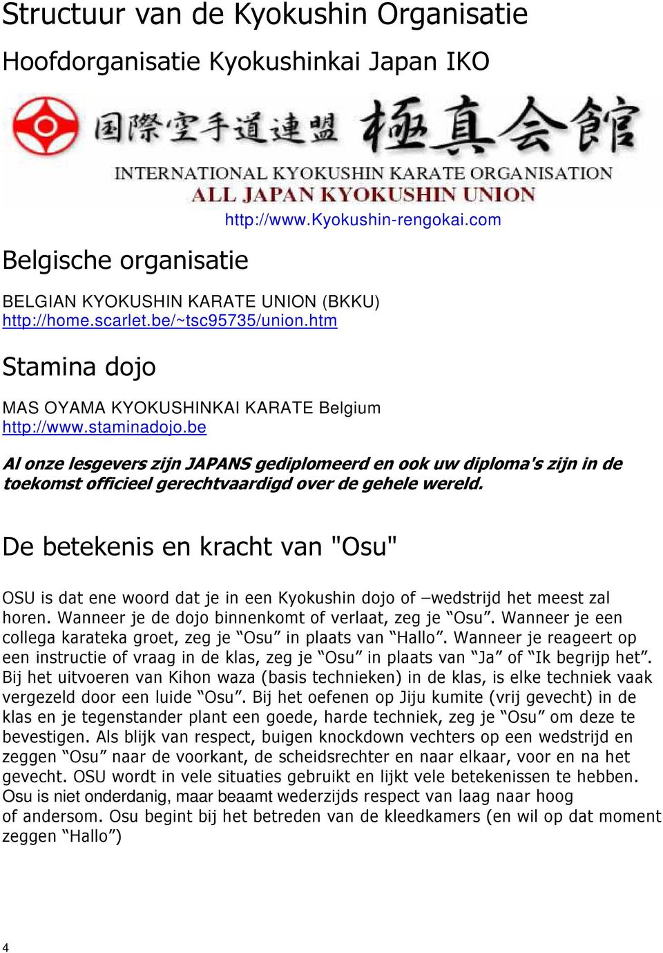 htm MAS OYAMA KYOKUSHINKAI KARATE Belgium http://www.staminadojo.be */*&!