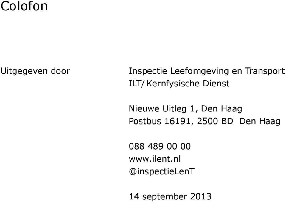 1, Den Haag Postbus 16191, 2500 BD Den Haag 088