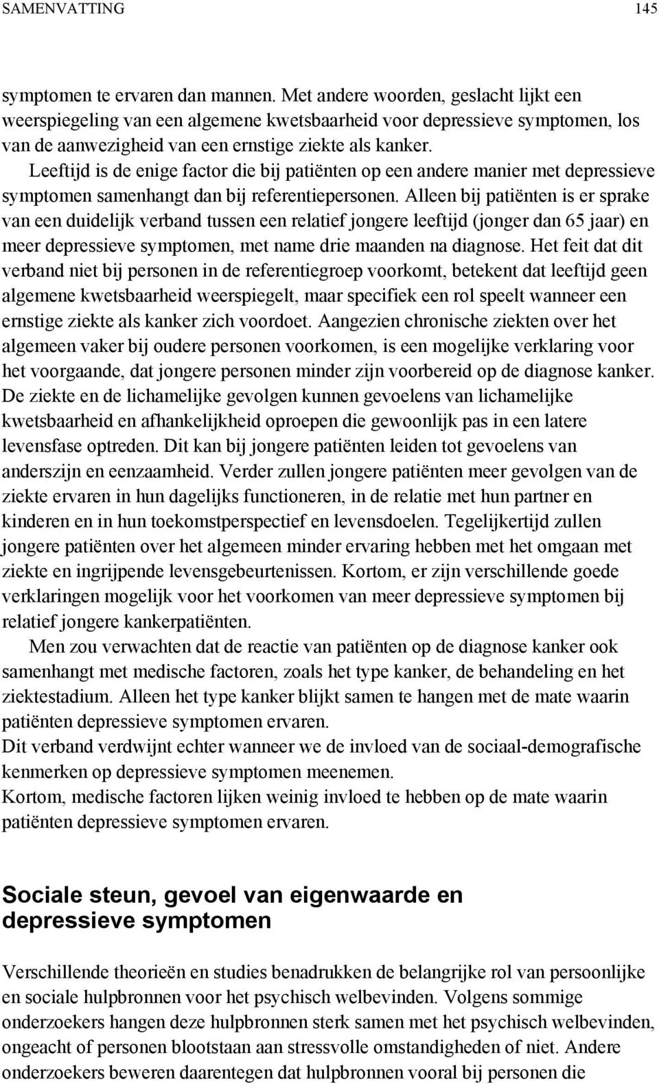 Leeftijd is de enige factor die bij patiënten op een andere manier met depressieve symptomen samenhangt dan bij referentiepersonen.