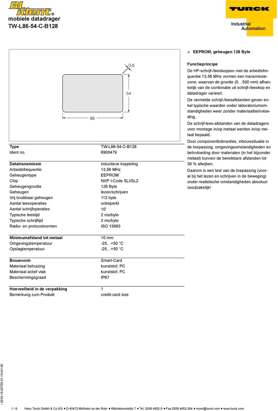 De schrijf-lees-afstanden van de datadragers voor montage in/op metaal werden in/op metaal bepaald. Ident no.