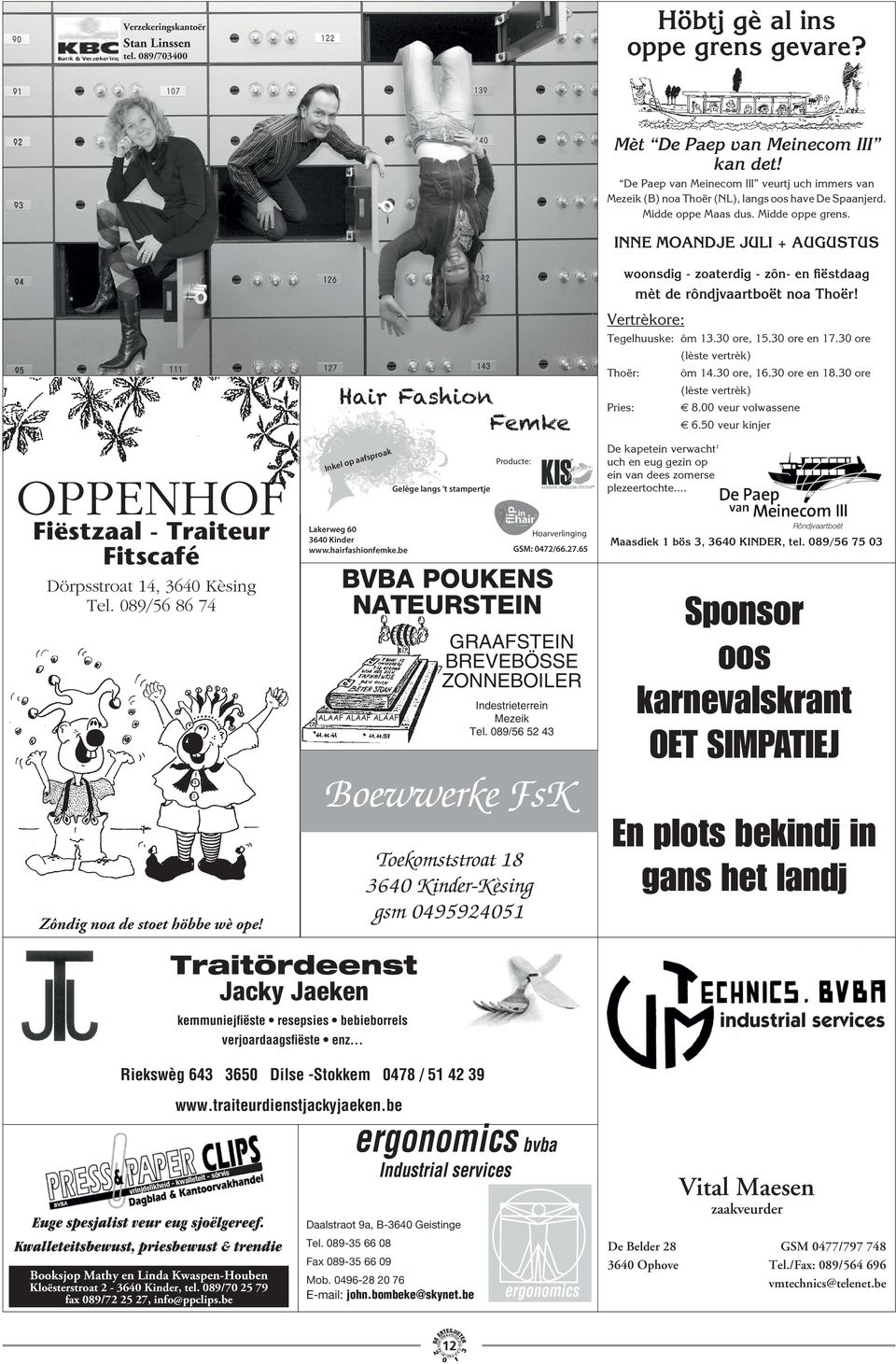 66.7.65 GRAAFSTEIN BREVEBÖSSE ZONNEBOILER Indestrieterrein Mezeik Tel. 89/56 5 4 Boewwerke FsK Toekomststroat 8 64 Kinder-Kèsing gsm 495945 Mèt De Paep van Meinecom III kan det!