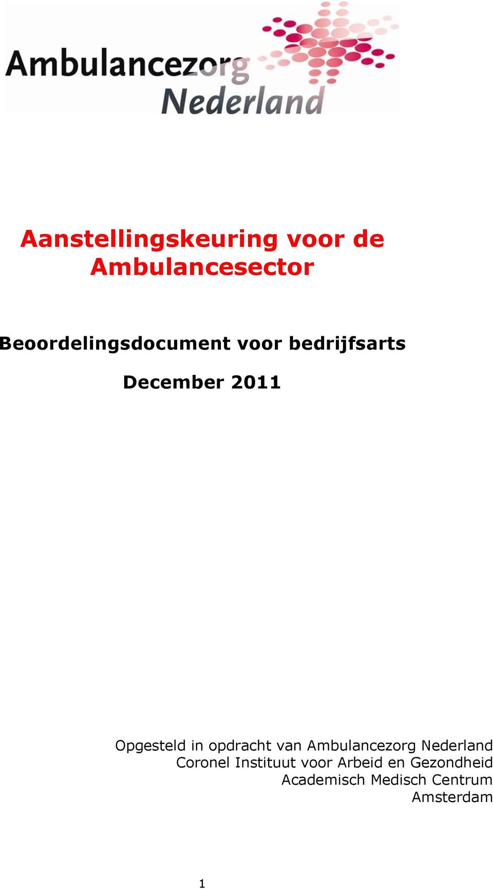 Opgesteld in opdracht van Ambulancezorg Nederland Coronel