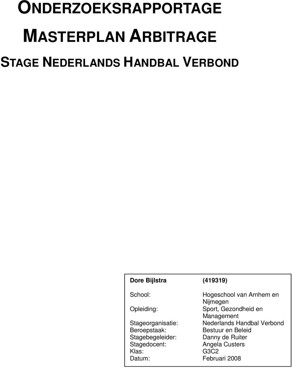 Gezondheid en Management Stageorganisatie: Nederlands Handbal Verbond Beroepstaak: