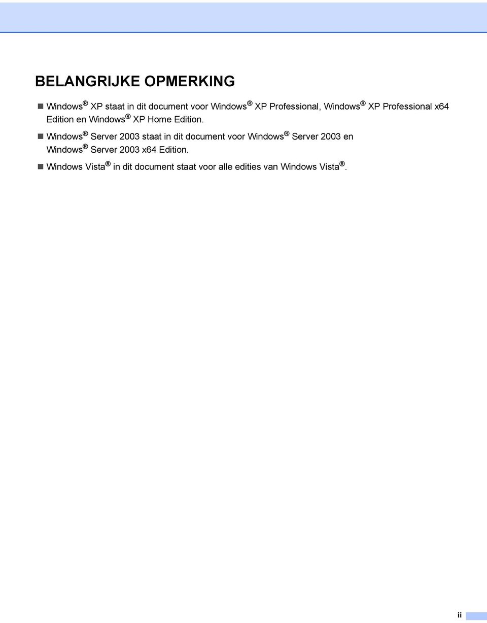 Windows Server 2003 staat in dit document voor Windows Server 2003 en Windows