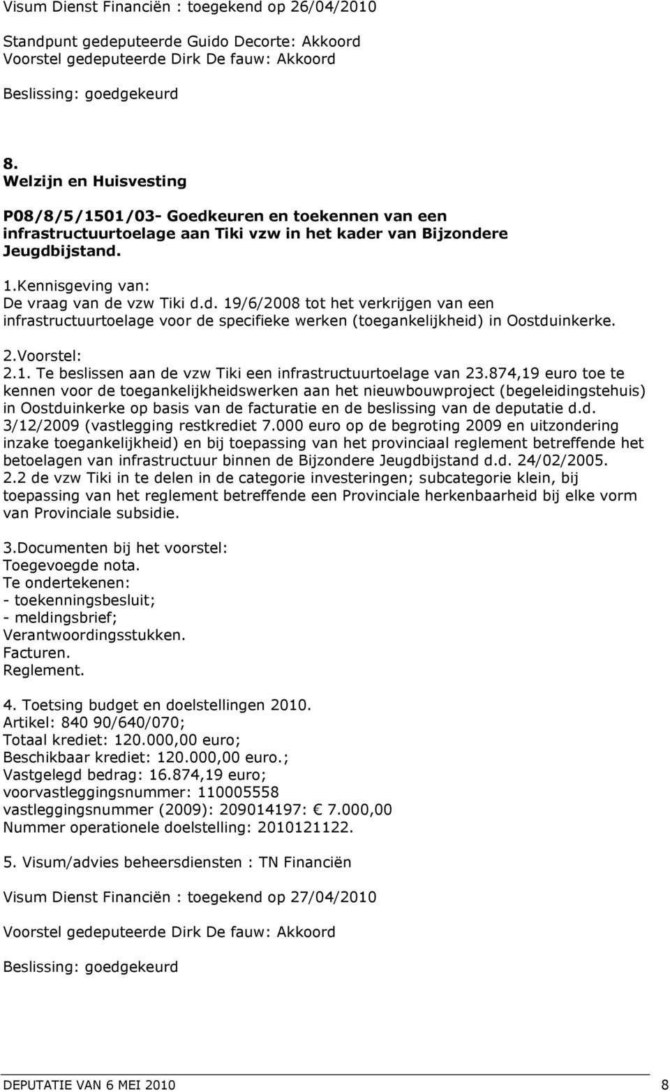 2.Voorstel: 2.1. Te beslissen aan de vzw Tiki een infrastructuurtoelage van 23.