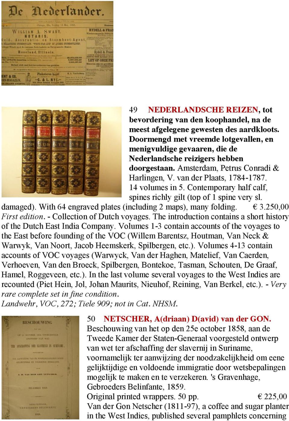 Contemporary half calf, spines richly gilt (top of 1 spine very sl. damaged). With 64 engraved plates (including 2 maps), many folding. 3.250,00 First edition. - Collection of Dutch voyages.