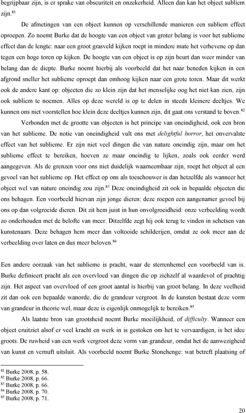 op kijken. De hoogte van een object is op zijn beurt dan weer minder van belang dan de diepte.