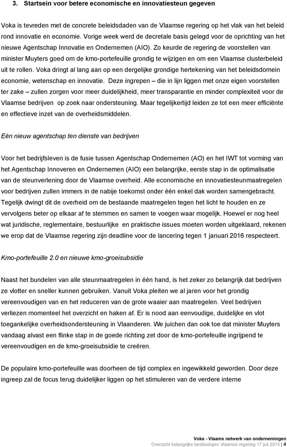 Zo keurde de regering de voorstellen van minister Muyters goed om de kmo-portefeuille grondig te wijzigen en om een Vlaamse clusterbeleid uit te rollen.