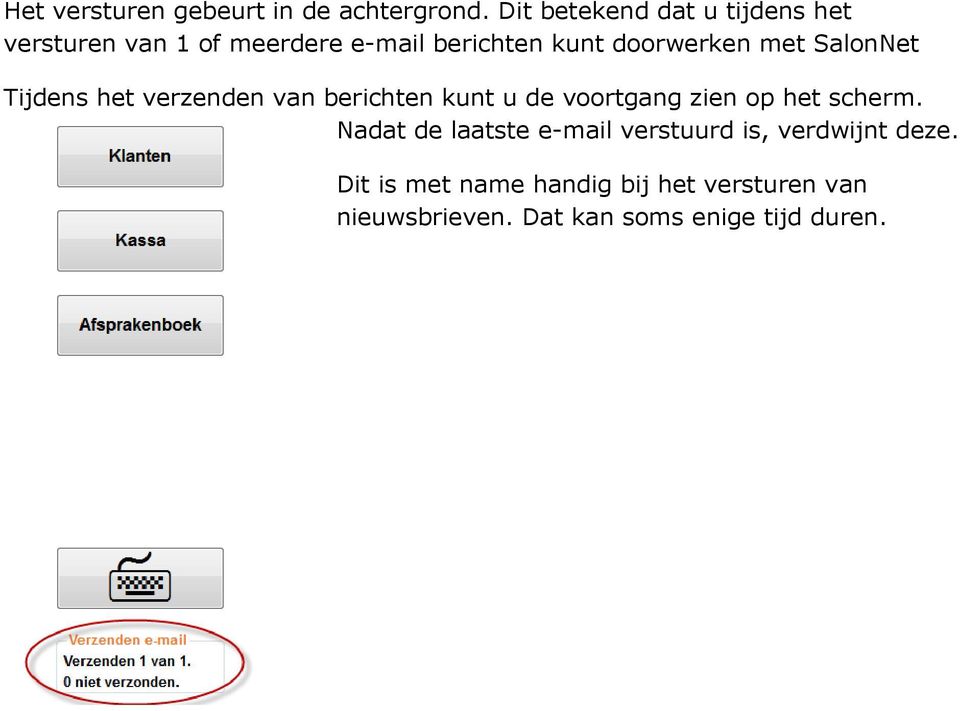 met SalonNet Tijdens het verzenden van berichten kunt u de voortgang zien op het scherm.