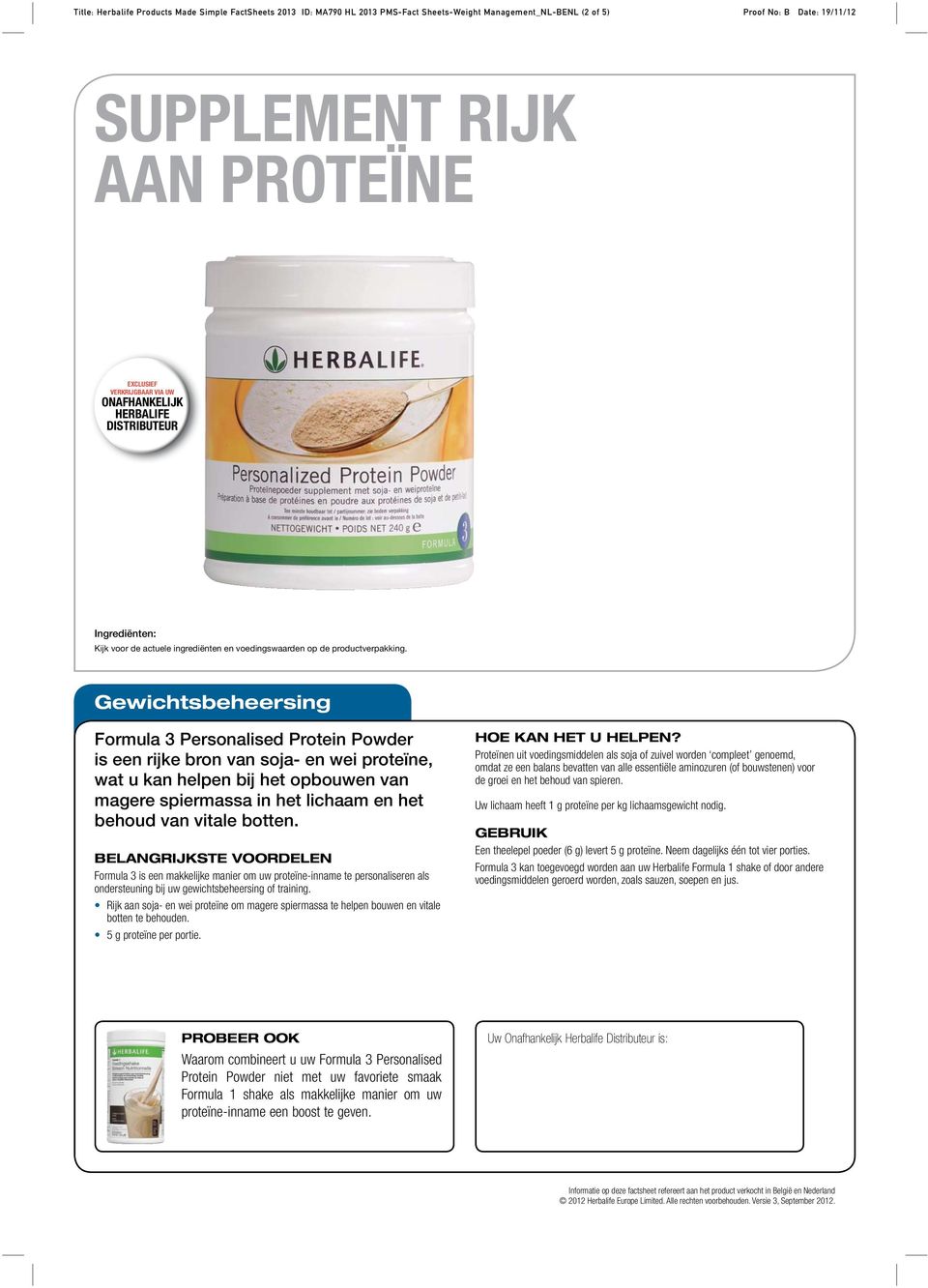 Rijk aan soja- en wei proteïne om magere spiermassa te helpen bouwen en vitale botten te behouden. 5 g proteïne per portie.