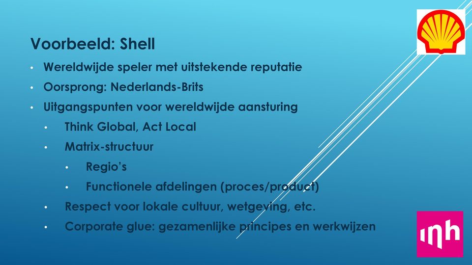 Local Matrix-structuur Regio s Functionele afdelingen (proces/product) Respect