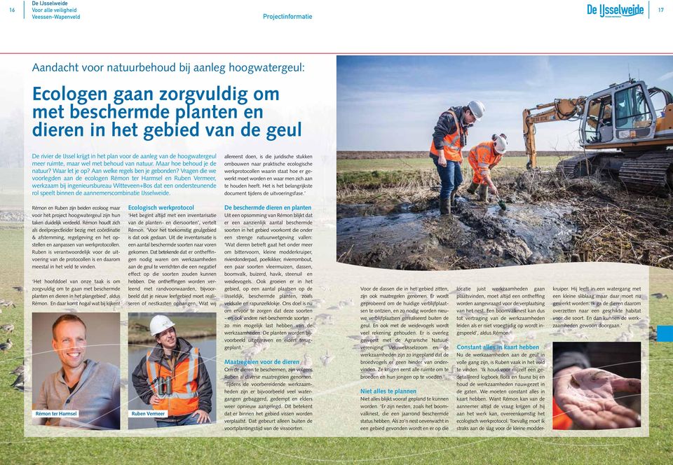 Vragen die we voorlegden aan de ecologen Rémon ter Harmsel en Ruben Vermeer, werkzaam bij ingenieursbureau Witteveen+Bos dat een ondersteunende rol speelt binnen de aannemerscombinatie IJsselweide.