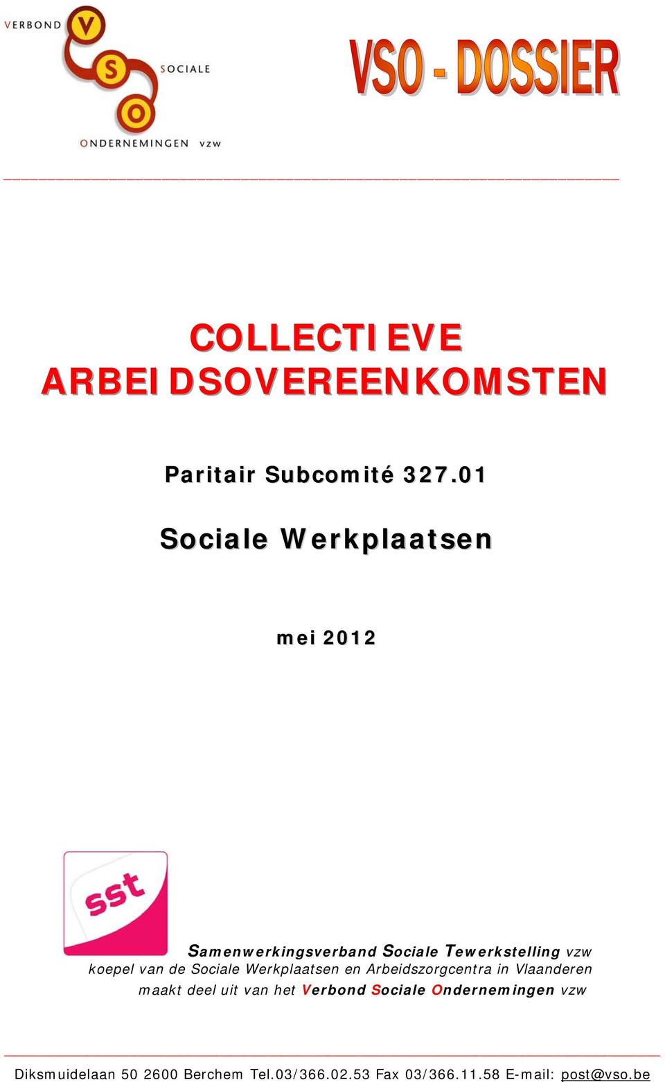 koepel van de Sociale Werkplaatsen en Arbeidszorgcentra in Vlaanderen maakt deel uit