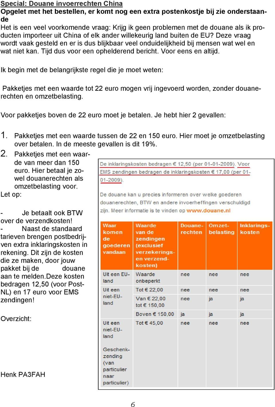 Tijd dus voor een ophelderend bericht. Voor eens en altijd.