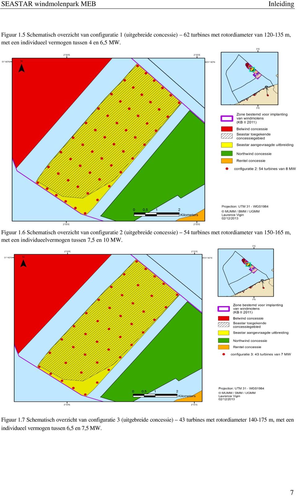 individueel vermogen tussen 4 en 6,5 MW. Figuur 1.