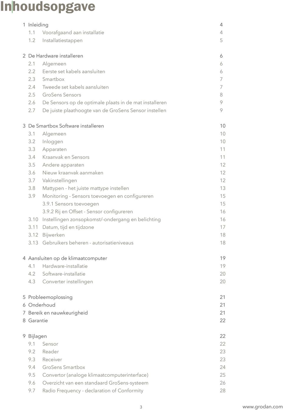 7 De juiste plaathoogte van de GroSens Sensor instellen 9 3 De Smartbox Software installeren 10 3.1 Algemeen 10 3.2 Inloggen 10 3.3 Apparaten 11 3.4 Kraanvak en Sensors 11 3.5 Andere apparaten 12 3.