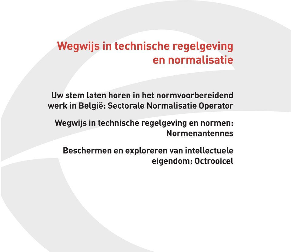 Normalisatie Operator Wegwijs in technische regelgeving en normen:
