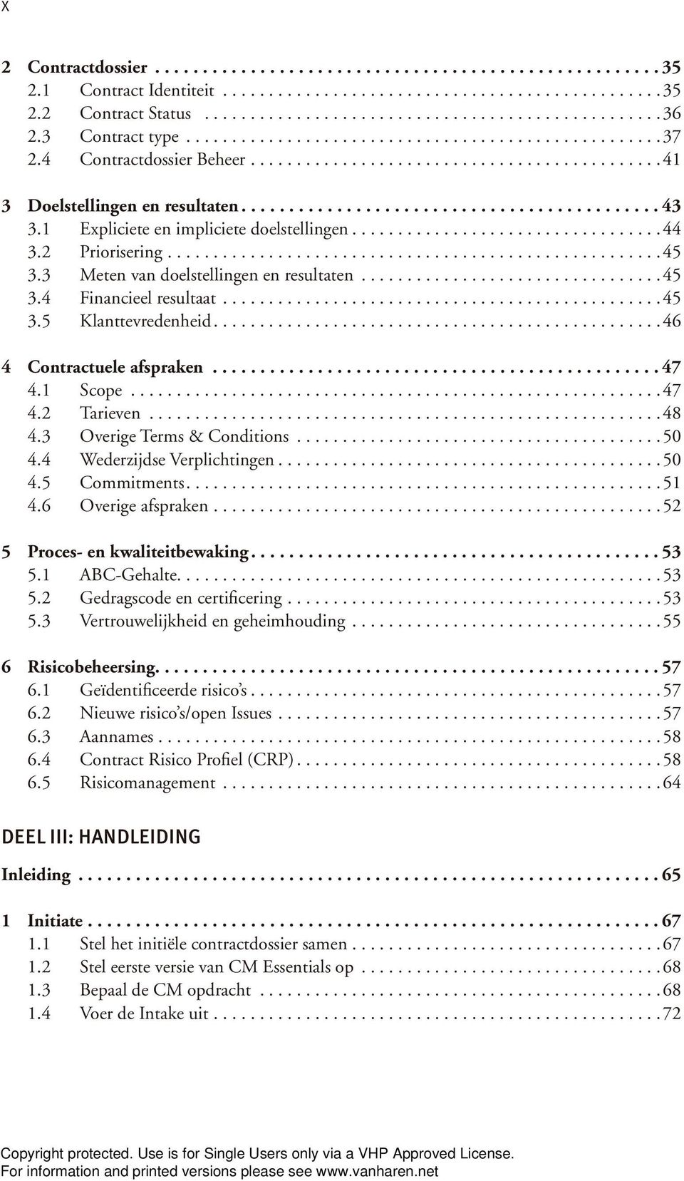 1 Expliciete en impliciete doelstellingen..................................44 3.2 Priorisering......................................................45 3.3 Meten van doelstellingen en resultaten.................................45 3.4 Financieel resultaat.