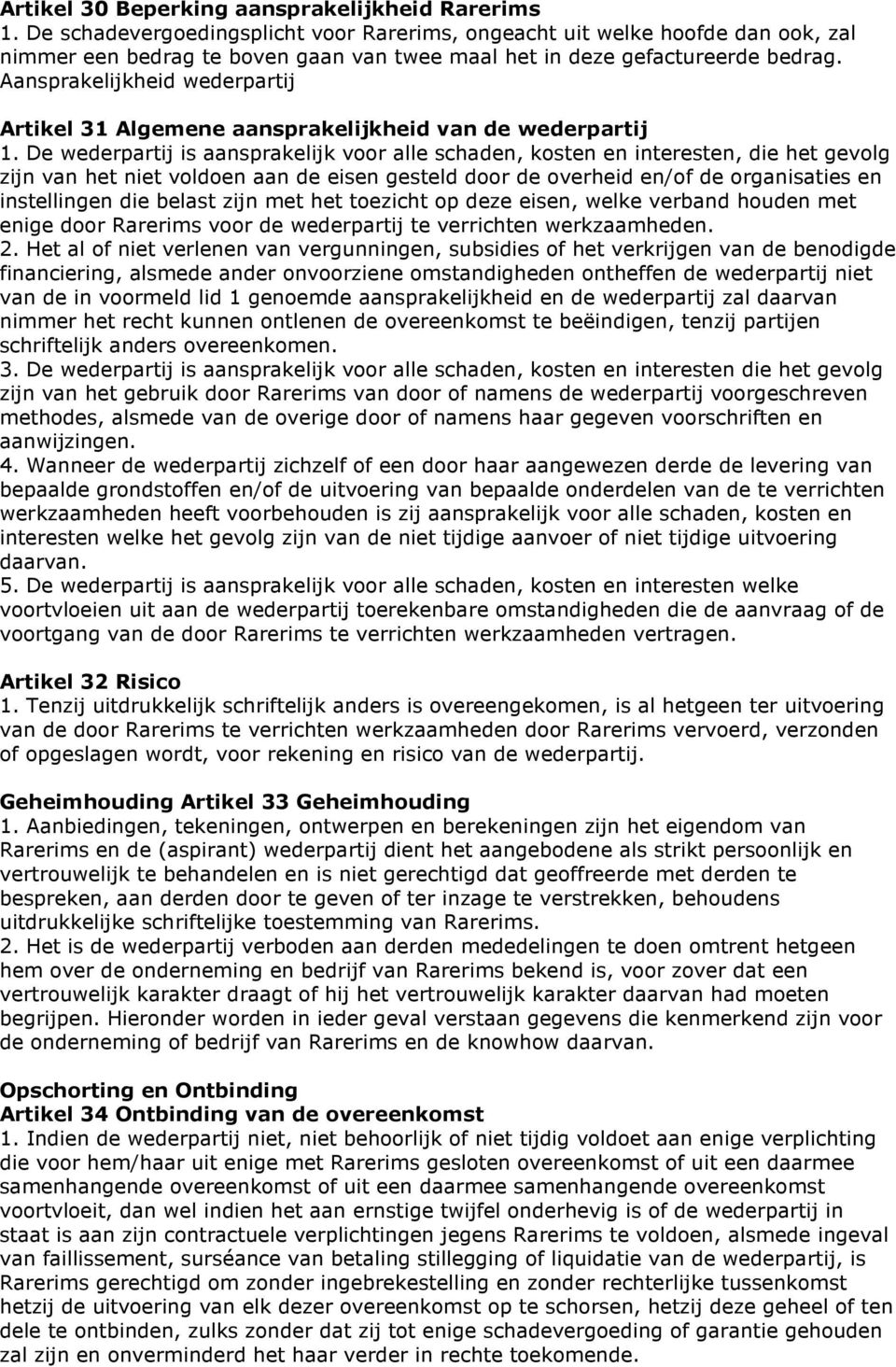 Aansprakelijkheid wederpartij Artikel 31 Algemene aansprakelijkheid van de wederpartij 1.