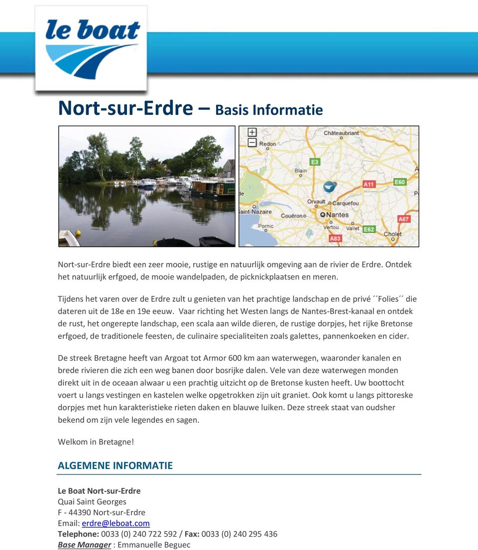 Tijdens het varen over de Erdre zult u genieten van het prachtige landschap en de privé Folies die dateren uit de 18e en 19e eeuw.