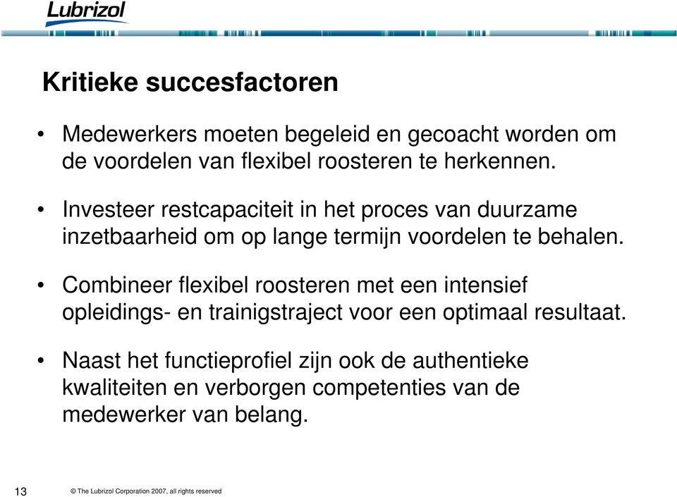 Investeer restcapaciteit in het proces van duurzame inzetbaarheid om op lange termijn voordelen te behalen.