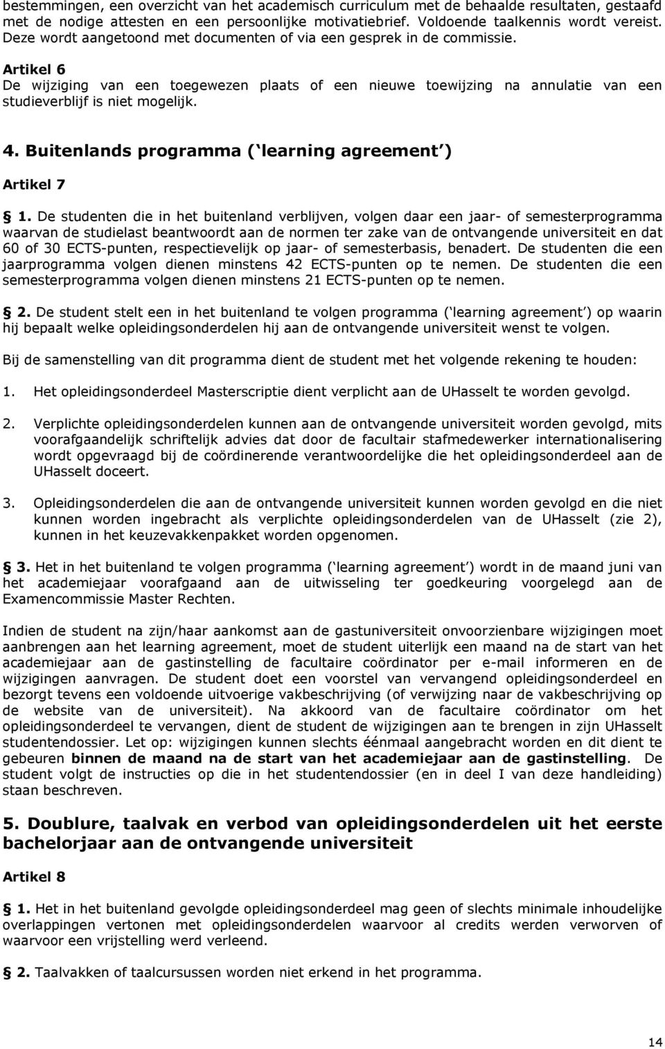 4. Buitenlands programma ( learning agreement ) Artikel 7 1.